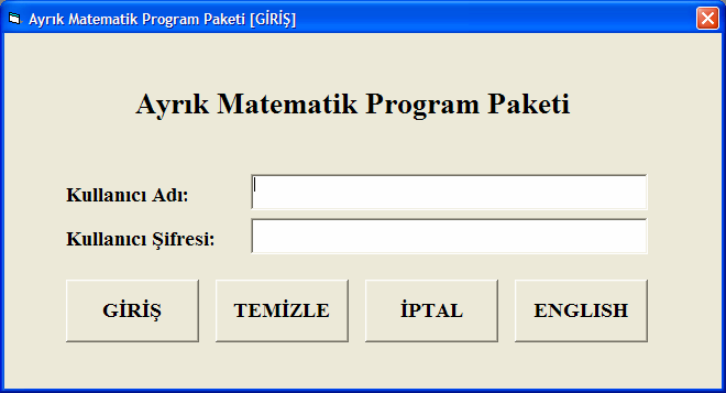 Şekil-1: Ayrık Matematik Program Paketi için açılış ekranı Kullanıcı geçerli bir ad ve şifre verdikten sonra, program, ayrı bir sunucu bilgisayar üzerinde bulunan KULLANICI veri tabanına bağlanmakta