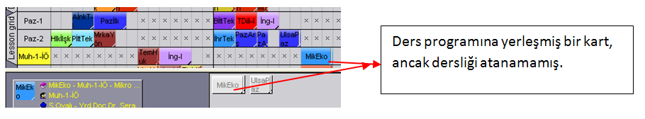 Programa Yerleştirilen Ama Dersliği Olmayan Ders Yapılan bir ders programı sonrasında, programa yerleşmiş bir kart için ekranın alt kısmında silik renkte kartlar görünür ise bunun anlamı: bu ders