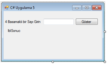 5 5) Klavyeden Girilen 4 basamaklı sayıyı yazıyla ekrana yazdıran programı yazın. int sayi, birler, onlar, yuzler, binler; sayi = Convert.ToInt32(txtSayi.