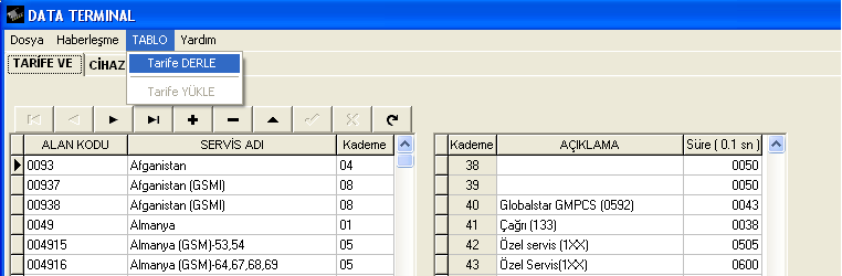 Tarife Derleme Yüklemeden önce derleme yapılması gereklidir. Bu işleme TABLO >Tarife DERLE komutu ile başlanır.