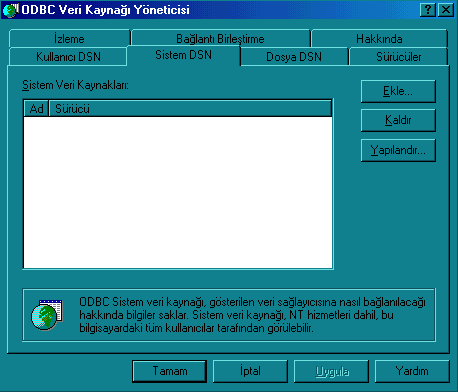 Sistem DSN Sekmesi Sistem DSN leri olan veri kaynakları ekler, siler veya ayarlar. Bu veri kaynakları, bir kullanıcıya adanmıģ değildir ve bilgisayar için yereldir.