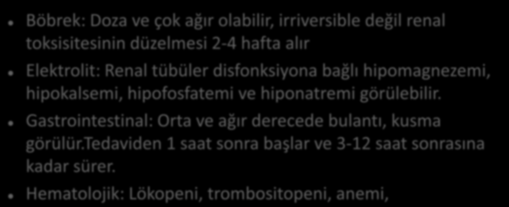 Cisplatin Etkisi: İnterstrand ve interstrand DNA bağları kurulması ve böylece DNA, RNA ve protein sentezinin engellenmesi yoluyladır.