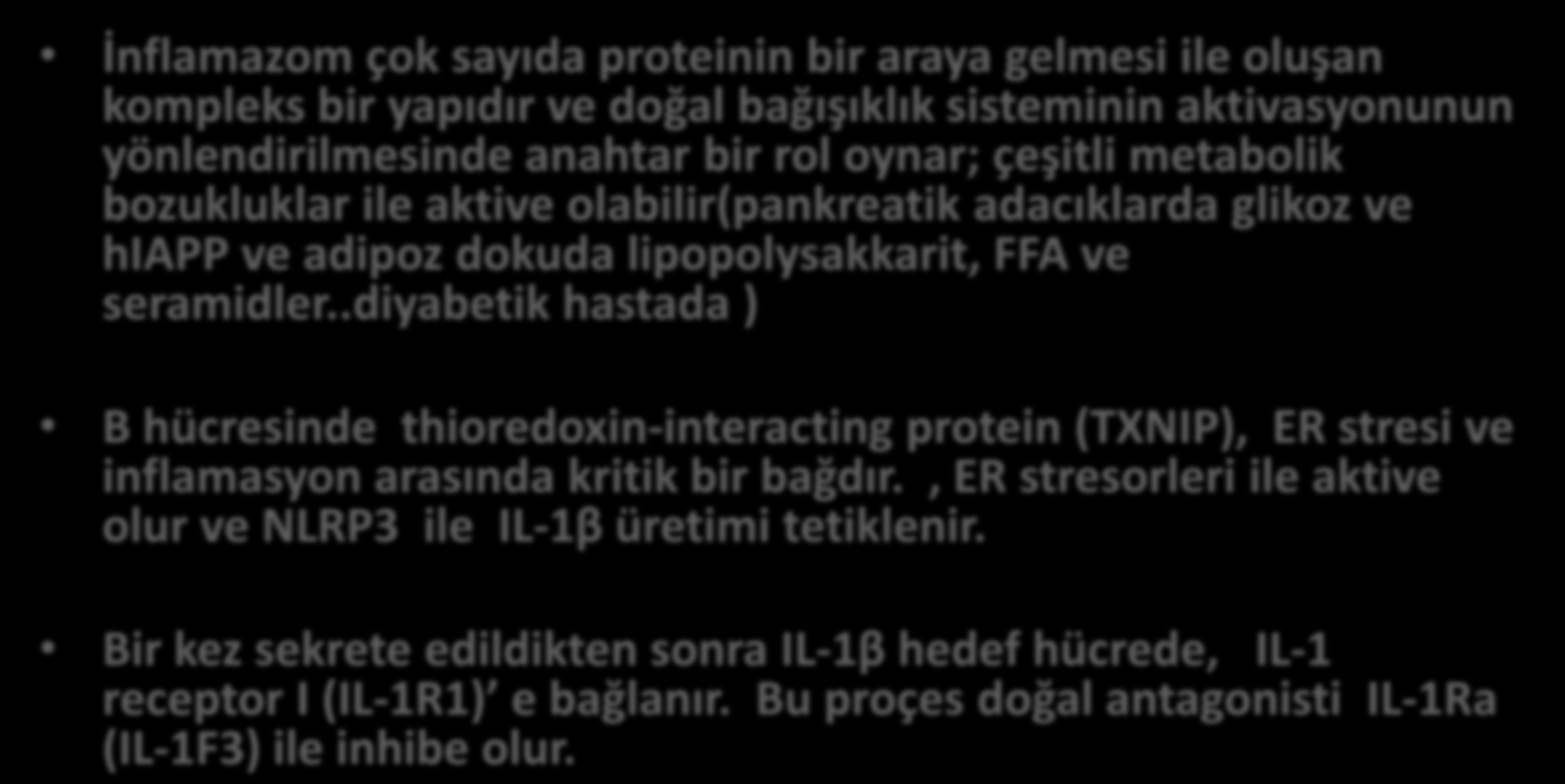 IL-1: bir master sitokin olarak inflamatuar yanıtı tetikler ve arttırır-3 İnflamazom çok sayıda proteinin bir araya gelmesi ile oluşan kompleks bir yapıdır ve doğal bağışıklık sisteminin