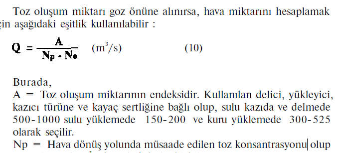 Sınavlarda sorulmuş Problem Çözümleri SORU- Yeraltı kömür ocağında bir ayakta (kömür üretilen yer ), ayak içine sızan metan gazı miktarı 0,05 m³ / sn dir.