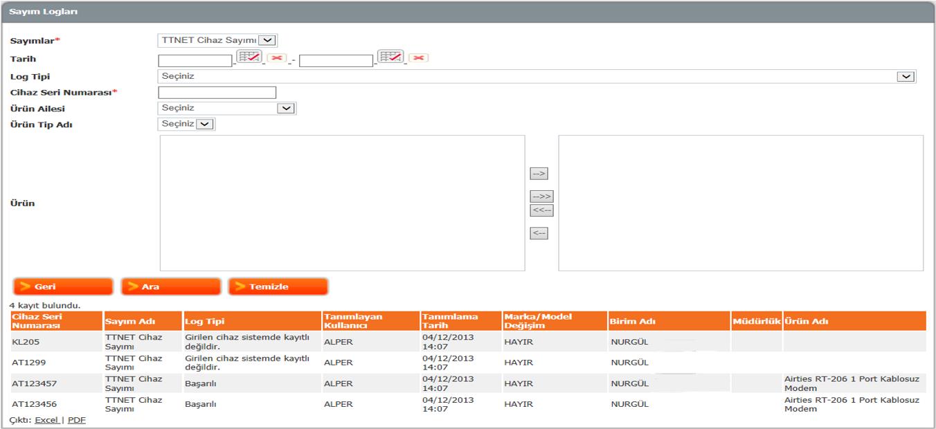 2.6.1 Ara Seçim alanları, Tarih ve Cihaz Seri Numarası alanları kullanılarak Ara butonu tıklanır. İlgili seçimlere ya da girilen verilere göre arama işlemi yapılarak arama sonucu ekranda görüntülenir.