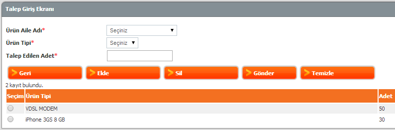 2.7.2.1 Ekle Talep Giriş Ekranı üzerinde Ürün Aile Adı ve Ürün Tipi seçildikten sonra Talep Edilen Adet alanına talep edilen miktar girilir. Ekle butonu tıklanarak talep listesi oluşturulur. 2.7.2.2 Sil Listesi oluşturulan talepler arasından talep edilmekten vazgeçilen kayıtlar için Seçim alanından ilgili kayıt seçilerek Sil butonu tıklanır.