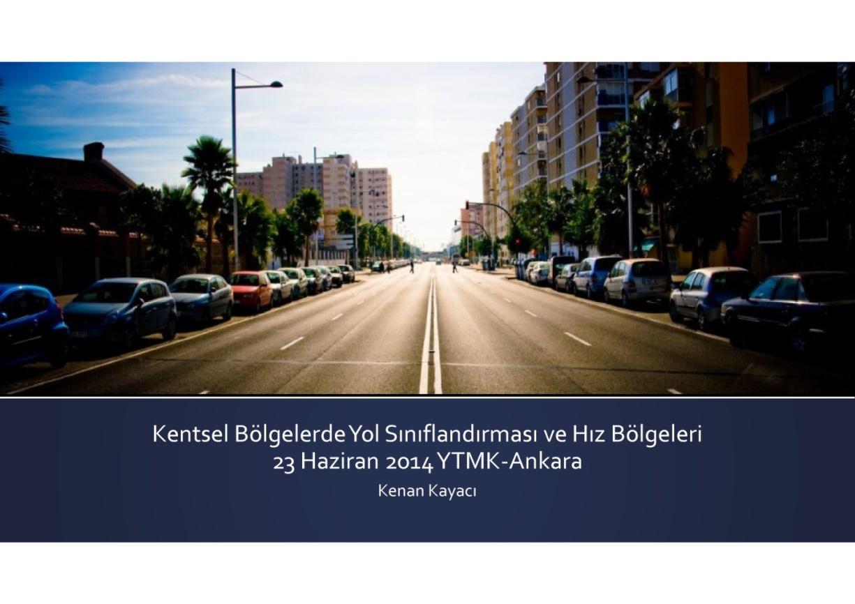 EK-9: Kentsel Bölgelerde Yol Sınıflandırması ve Hız Bölgeleri Hazırlayan: