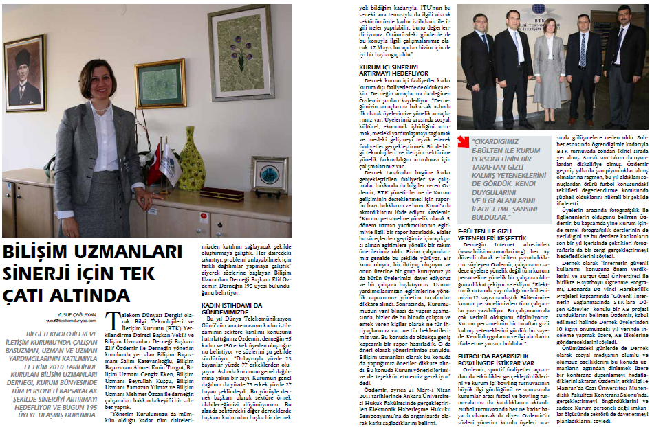 Sayfa 2 Bilişim Uzmanları Derneği Telekom Dünyası dergisinin Haziran sayısında BiliĢim Uzmanları Derneği hakkında Derneğin Yönetim Kurulu üyelerinin bazılarının katılımıyla bir röportaj yapıldı.