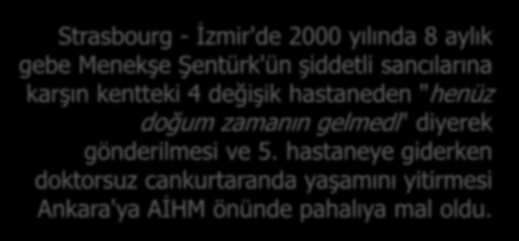 Hakları Sözleşmesi) yaşam hakkıyla ilgili 2. maddesini ihlal ettiğine hükmetti. (9.4.