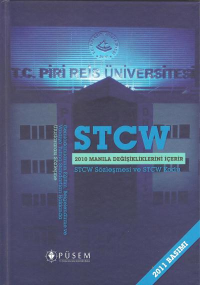 PİRİ REİS ÜNİVERSİTESİ NDEN 2011 BASIM TÜRKÇE STCW KİTABI IMO nun yayınlamış olduğu STCW 2010 Manila Değişiklikleri, 2011 Basımı isimli kitap, IMO dan gerekli izinler alınarak Piri Reis Üniversitesi