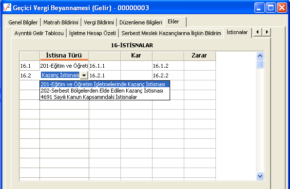 Đstinalara ait bilgiler Đstisnalar başlığından girilmektedir. Dahil olunan istisna türlerine göre tanımlamalar yapılmalıdır.