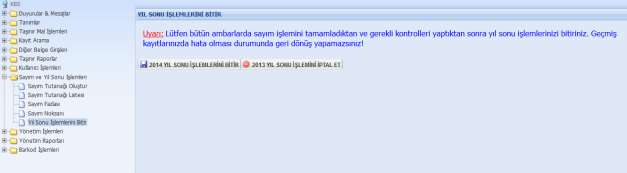 Yılsonu İşlemlerini Bitirme Her ambar için yapılacak olan bu işlemler sonrası YILSONU İŞLEMLERİNİ BİTİR butonuna basarak ilgili yıl seçilir ve yıla ait tüm işlemler bitirilerek Harcama Birimi Yönetim