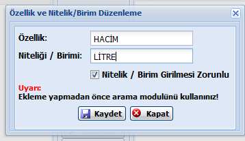 Yukarıdaki şekilde görülebileceği gibi, AĞIRLIK özelliğinin altında GRAM, KİLOGRAM, MİLİGRAM ve TON değerleri başka kurumlarca tanımlanmış bulunmaktadır.