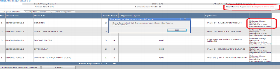 6- Ders seçimleri danışman onayına gönderildikten sonra ders durumu "Ekleme onayı bekliyor. Bu derse 1. kez kayıtlanıyorsunuz, kayıtlanma durumu ise "Danışman İncelemeye" döner.