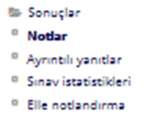 4.3.3.5.1.2.9. Sınav Sonuçlarının İncelenmesi ve Notlandırılması Sınavın, istatistiklerinin tutulduğu bölümdür.