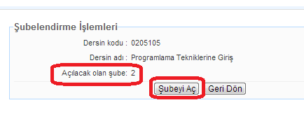 4.3.2. Şube aç butonu Bu panel kullanılarak açılan dersler paneli altında görüntülenen her hangi bir ders için şube oluşturulabilinmektedir.