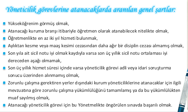 5.3.4.9. Yönetici Olarak Atanacaklarda Aranacak Genel ġartlar Yöneticilik görevlerine atanacaklarda aranılan genel Ģartlar Ģunlardır: 5.3.4.10.