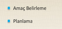 Verilen kararların, bireylerin kabul alanı içinde yer alması, içselleģtirilip uygulanmasını kolaylaģtırır. 3.2. Amaç OluĢturma ve Planlama Bu baģlık altında aģağıdaki konular incelenecektir.