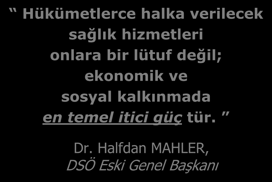 kalkınmada en temel itici güç tür. Dr.