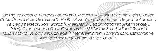 Yöneticilerin İK'ya Bakış Açısı İK'da Yeni Bir Anlayış Gerek (Stratejiden Metriğe Bağlantı) İK'cıların Metriklere Bakışı;