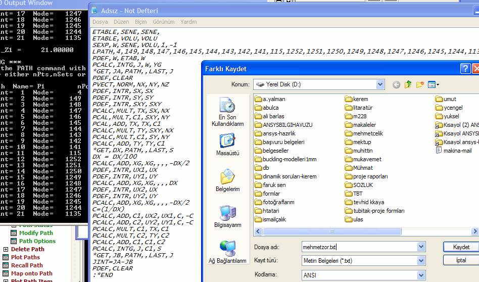 D 2.4 Yukarıdaki komutları, açtığınız notepad dosyasına yazarak bir txt dosyası oluşturduktan sonra bu dosyanın 4. satırındaki LPATH,n1,n2, nn!