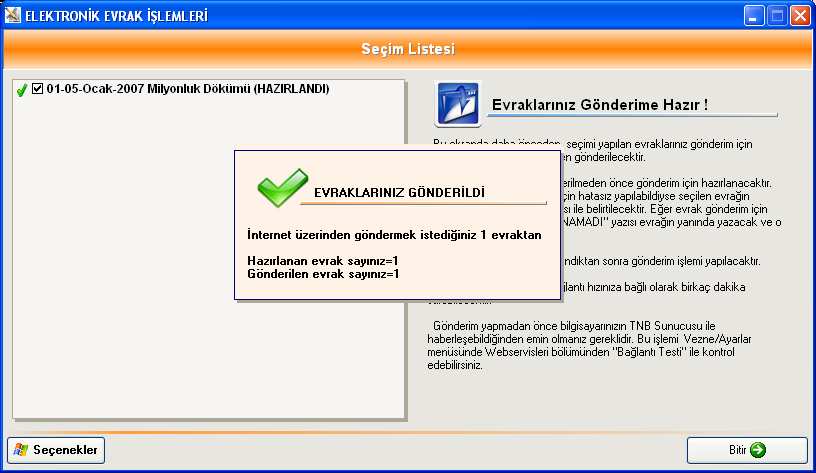 Şekil 19 14. Son olarak Bitir düğmesine basıp işleminizi tamamlayınız. 15. Eğer evrak gönderiminde hazırlanamayan evrakınız var ise öncelikle Vezne programınızı kapatınız. Ardından 01.03.