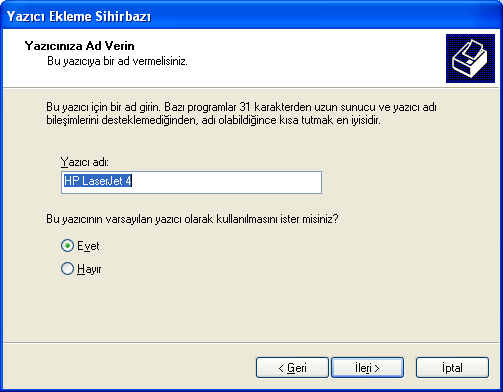 g) Bu Yazıcıyı Varsayılan Olarak Kullan a Hayır deyip Đleri yi