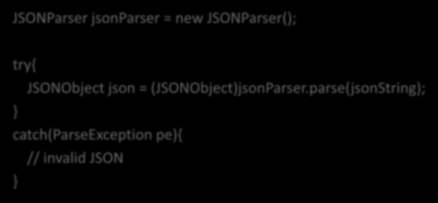 JSON Denetimi - Java JSONParser jsonparser = new JSONParser(); try{ JSONObject json =