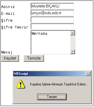 12 1.5. HTML İLE VISUAL BASIC SCRIPT KULLANIMI HTML kodlarımız içerisinde Visual Basic Script (vbscript) veya Java Script (javascript) kullanabiliriz.