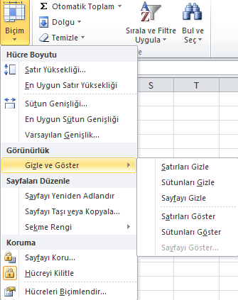 Sütunları Gizlemek/Göstermek Gizlenmek istenen sütun seçildikten snra aşağıdaki yllardan biri yapılmalıdır.