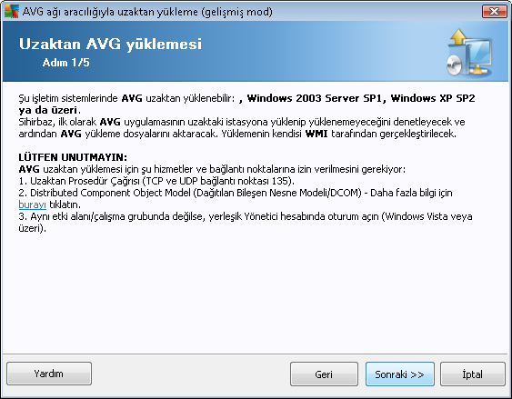 Uzaktan düzgün biçimde yüklemek için, bu sihirbaz öncelikle hedef istasyonda AVG olup olmadigini kontrol eder ve ardindan AVG yükleme dosyalarini aktarir ve yüklemeyi uygun biçimde çalistirir.