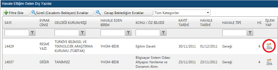 HAVALE ET & ÇIKIŞ: Havale gönderim listesindeki birim ve/ya personellere seçilen belgeleri gönderir. Havale edilen belgeler kullanıcının bekleyen işlerinde durmaya devam eder.