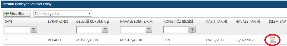 2.3.6) İMZAMI BEKLEYENLER - VEKÂLET ONAYI Kullanıcıya vekâlet için onay yazısı gönderildiğinde, imzamı bekleyenler alt menüsü Vekâlet Onayı menüsünden