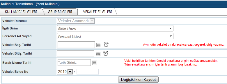 YETKİLİ OLDUĞU BİRİMLER: Personelin yetkili olduğu birimler görüntülenir. KULLANICI GRUP BİLGİLERİ Kullanıcının dâhil olduğu gruplar görüntülenir.