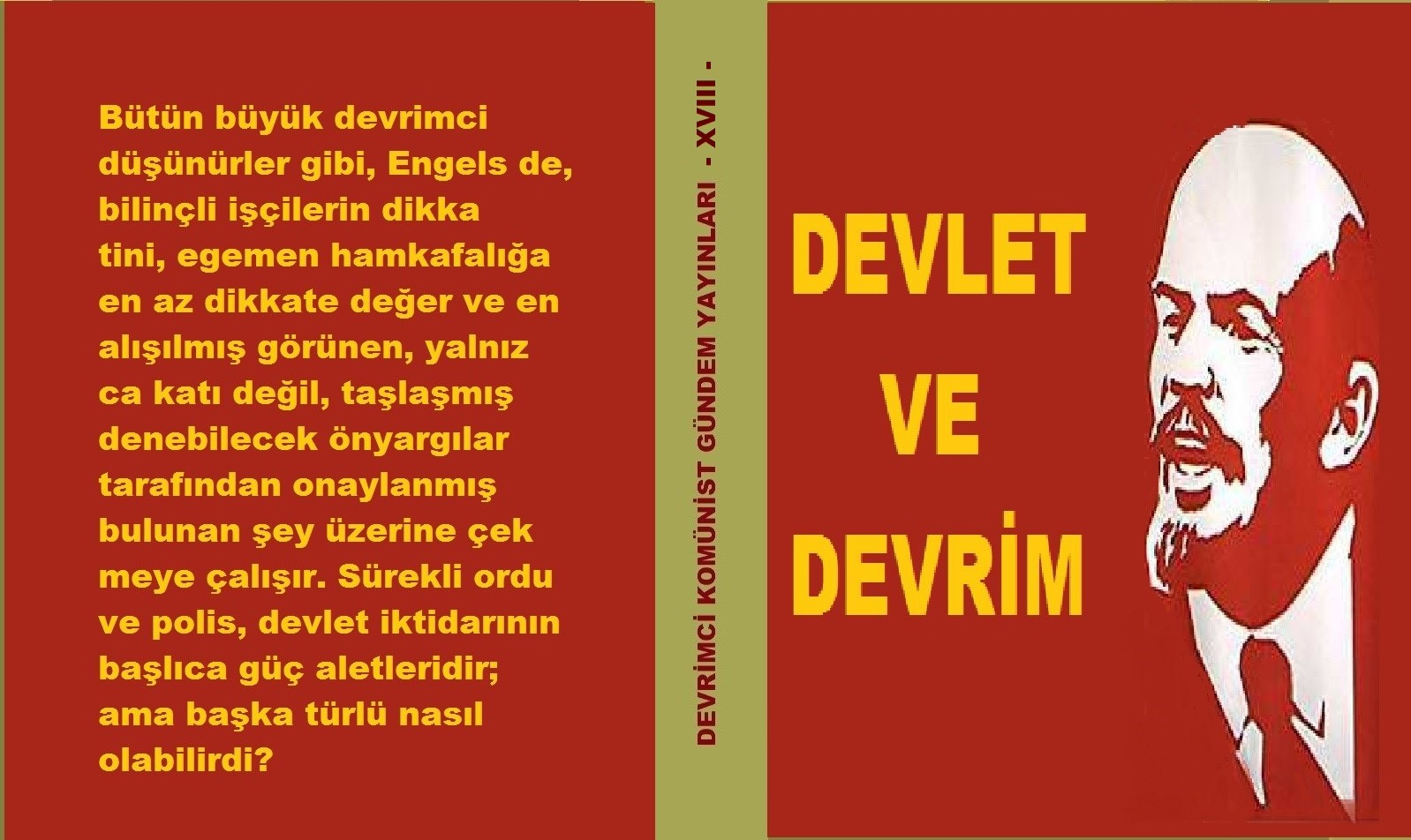 İÇİNDEKİLER BİRİNCİ BASKIYA ÖNSÖZ İKİNCİ BASKIYA ÖNSÖZ BÖLÜM I SINIFLI TOPLUM VE DEVLET Uzlaşmaz sınıf çelişkilerinin ürünü olarak devlet Özel