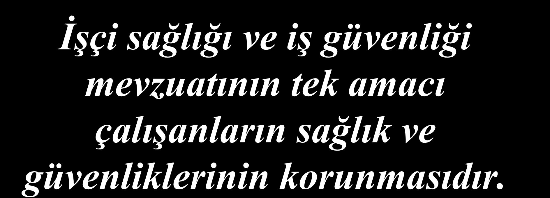 İŞ HUKUKU AÇISINDAN SORUMLULUK İşçi sağlığı ve iş güvenliği