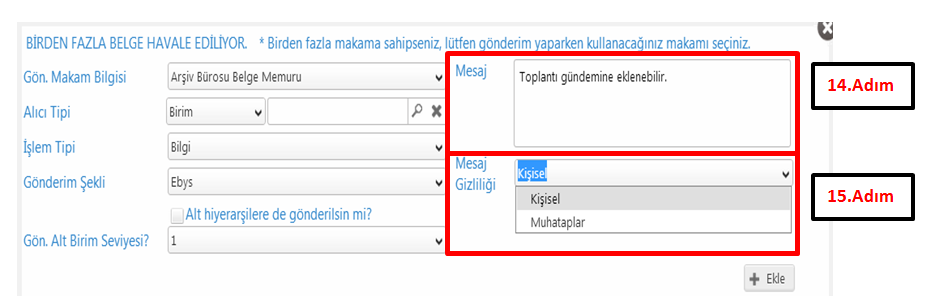 Gönderim bilgileri tanımlandıktan sonra pencerenin altındaki Ekle butonu tıklanır ve