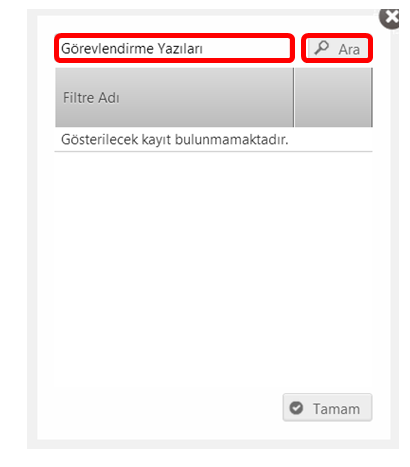 Daha önceden kaydedilen bir filtreyi kullanarak arama yapmak için ise Elektronik Belge Gezgini ekranında arama yapılmak istenen klasör içerisindeyken Filtre ekle butonuna basılır.