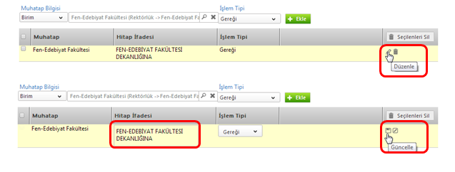 Alt taraftaki listede seçilen muhatap görüntülendiğinde olası bir yazım, imla yanlışı veya hata varsa Düzenle butonu kullanılarak gerekli düzenleme yapılır ve Güncelle butonuna basılır.