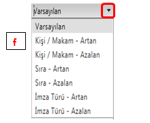 İmza türünün seçildiği menüdür. İmza, Paraf, Olur, Koordinasyon ve Uygun Görüşle Arz olmak üzere 5 İmza Türü mevcuttur. Seçilen imza bilgilerinin eklenmesini sağlayan butondur.