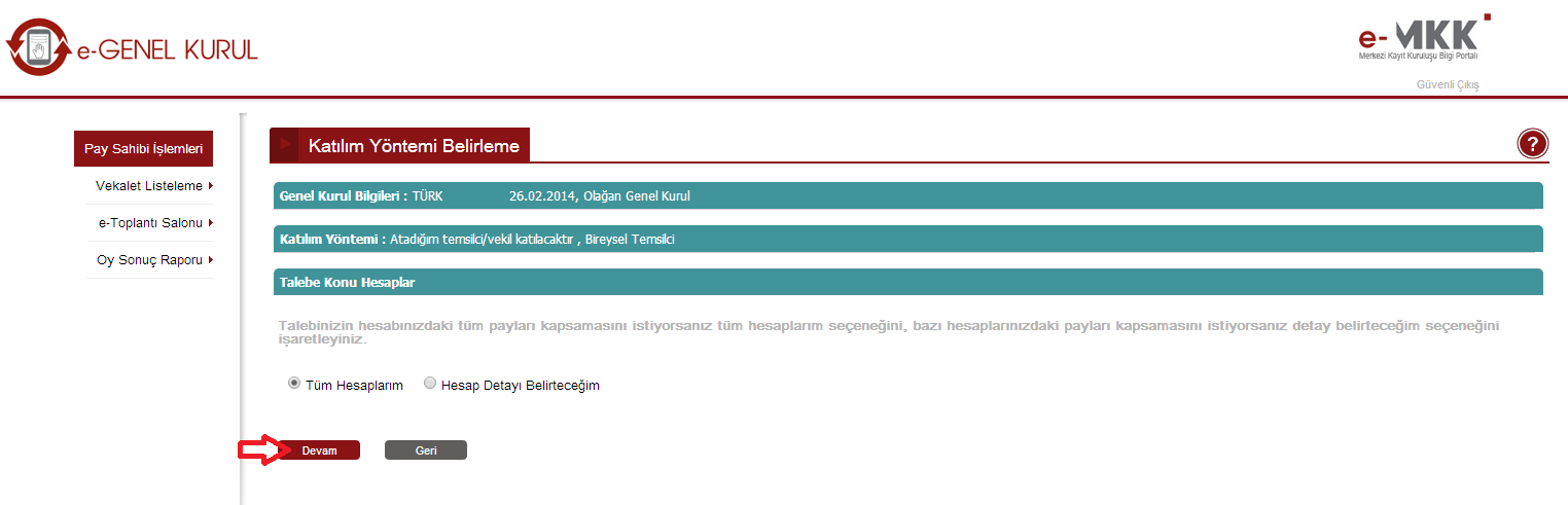 tadığım temsilci/vekil katılacaktır seçeneğinin işaretlenmesi ile birlikte temsilci türleri yukarıdaki şekilde görüntülenecektir. Bu aşamada, temsilcinin türünün seçilmesi gerekmektedir.