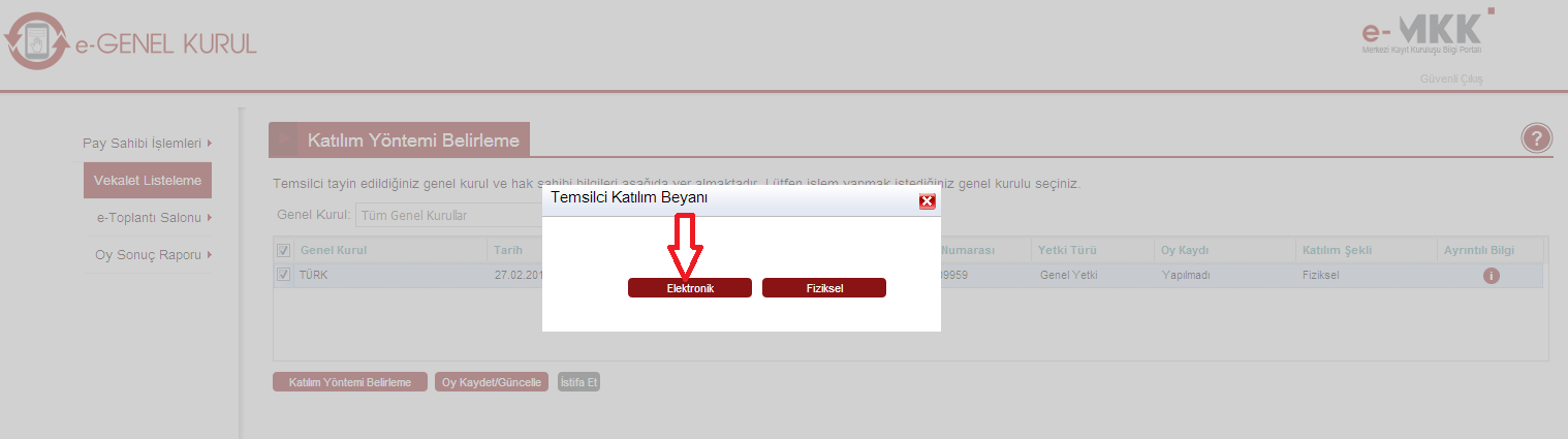 Yapılacak ilk işlem Temsilcinin şlemleri sayfasında elektronik ortamda katılmak istenen genel kurula ait kaydın ekrandan seçilmesidir.