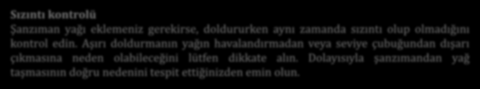 Aşırı doldurmanın yağın havalandırmadan veya seviye çubuğundan dışarı çıkmasına neden