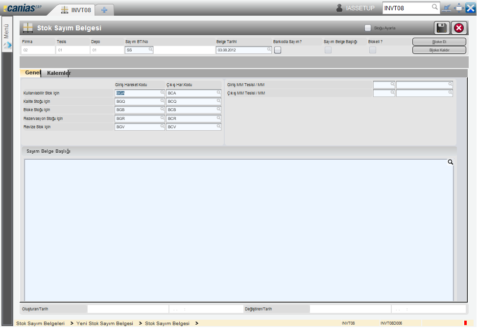 Genel Firma : Firma kodu Tesis : Tesis kodu Depo : Depo kodu Sayım BT/No : Stok sayım belge tipi ve numarası, belge tipi seçilir, numara, belge kaydedilirken numara aralığında gelir Belge Tarihi :