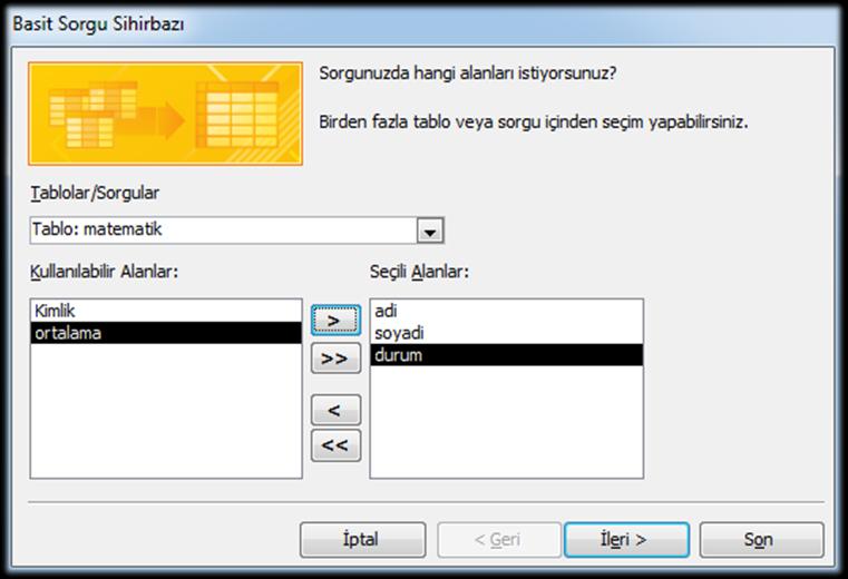 Sorgu Oluşturma Adım 1 Tablo Seçimi Sihirbaz, ilk aşamada veri tabanı içindeki tablo ve sorguları listeler.