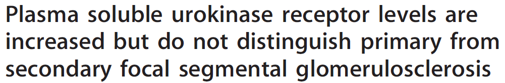 74 primer FSGS 14 sekonder FSGS hastası Huang J, Kidney Int
