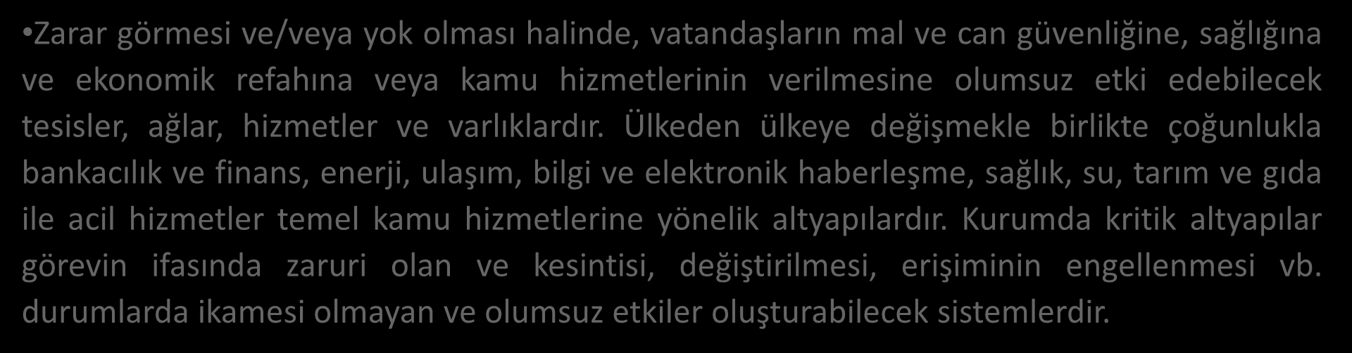 BİLGİ GÜVENCESİ : BİLGİ GÜVENLİĞİ : T A N I M L A R Bilgi güvenliği ve siber savunmayı kapsayan geniş bir kavramdır.