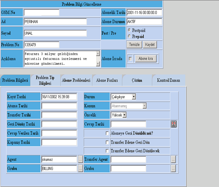 Problem Bilgi Güncelleme Ekranından Problem Bilgisinin Seçilmesi: Problem atanan gruptaki bir agent, problem bilgi güncelleme ekranından müģteri problemini güncellemek için bu menüye girer.