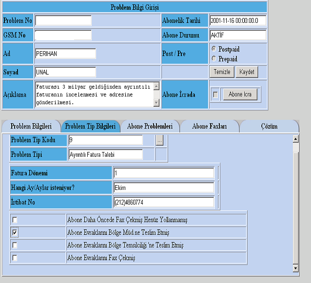 Problem Bilgi GiriĢi Ekranından Problem Tip Bilgisinin Seçilmesi: MüĢteri hizmetleri servisini arayan bir abonenin telefon numarası müģteri temsilcisi (agent) tarafından GSM No. alanına girilir.