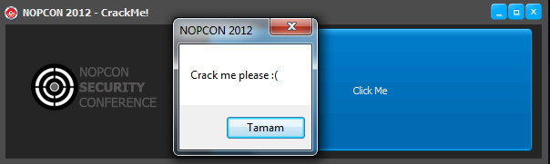 2. Adım Çözümü Bu adımda katılımcılardan 2.adımda ulaştıkları basit bir crackme uygulamasını cracklemeleri istenmekteydi; Uygulama Click Me butonuna basıldığında yukarıdaki mesajı vermekteydi.